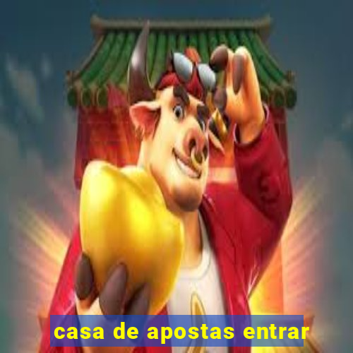 casa de apostas entrar